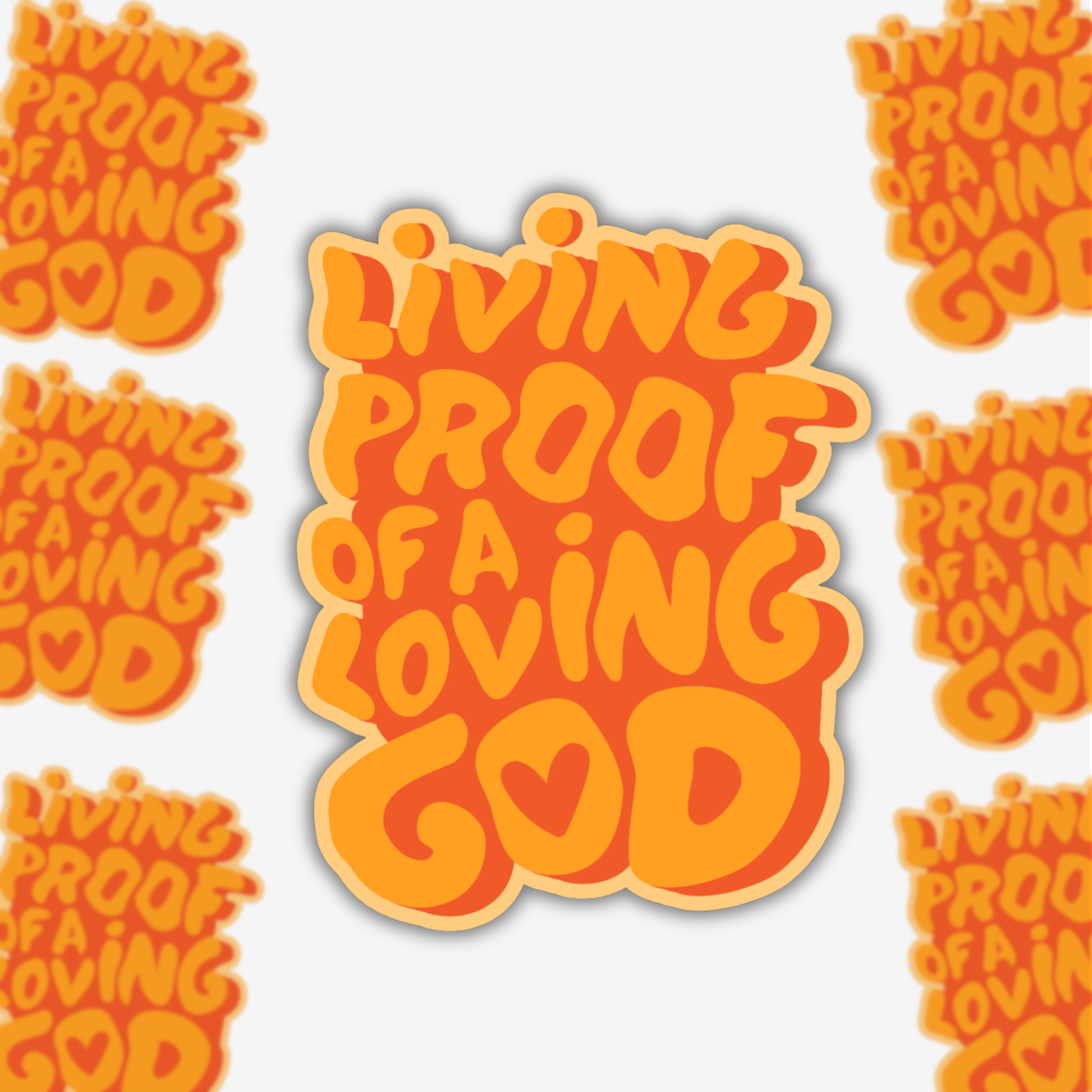 Living Proof of A Loving God Sticker
