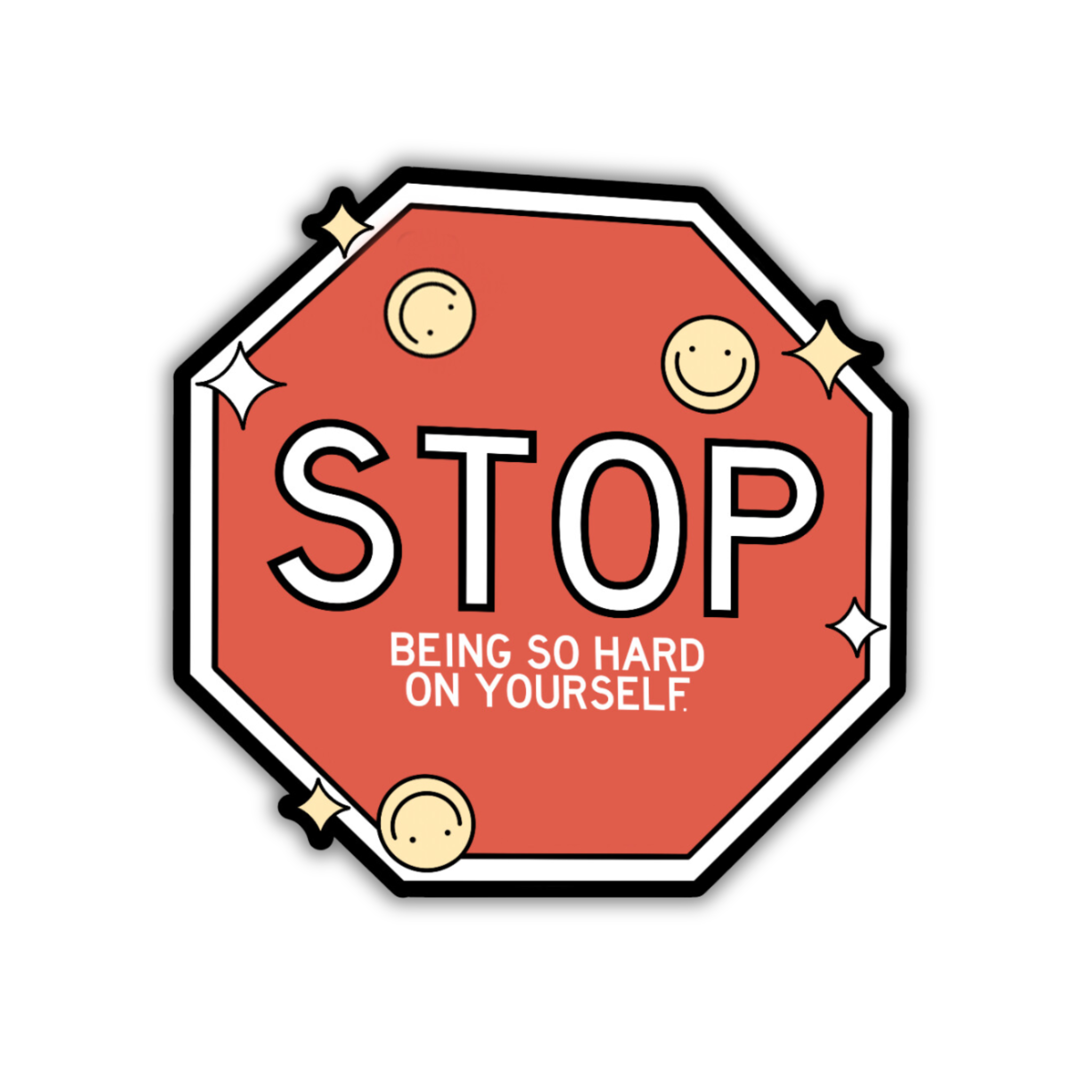 Stop Being So Hard On Yourself Stop Sign Sticker