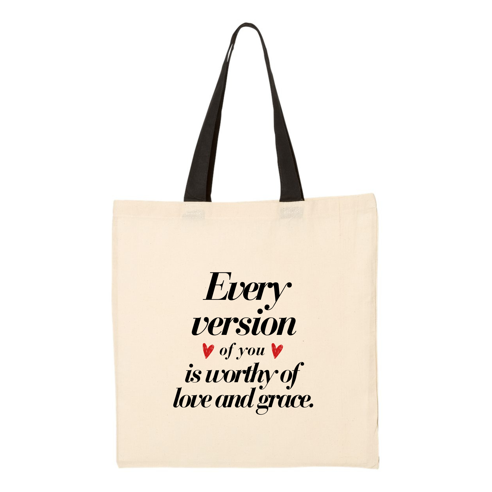 Every Version of You Is Worthy of Love and Grace Tote Bag